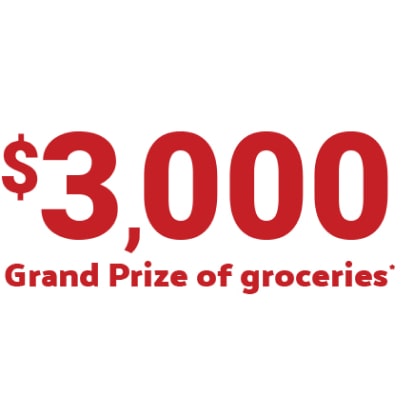 Grand Prize $3,000 in groceries*