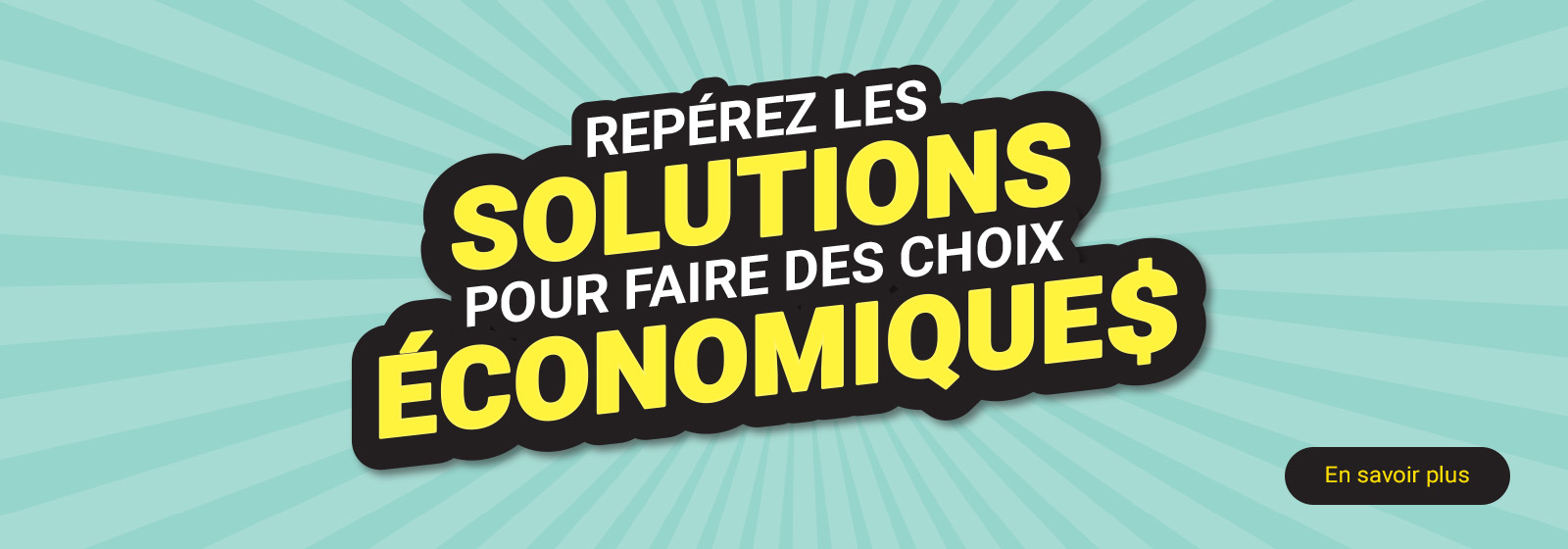 L'image suivante est constituée du texte, "Reperez les solutions pour faire des choix économiques, en savoir plus."