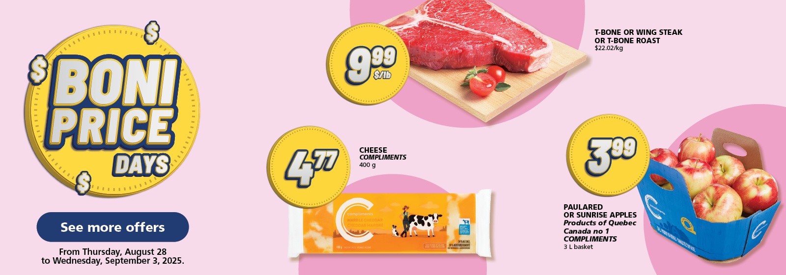 Boni Price Days: Paulared or Sunrise Apples 3 L $3.99, T-Bone or Wing Steak or Roast $9.99/lb, Compliments Marble Cheddar 400 g $4.77. Offers valid August 28 to September 3, 2025.