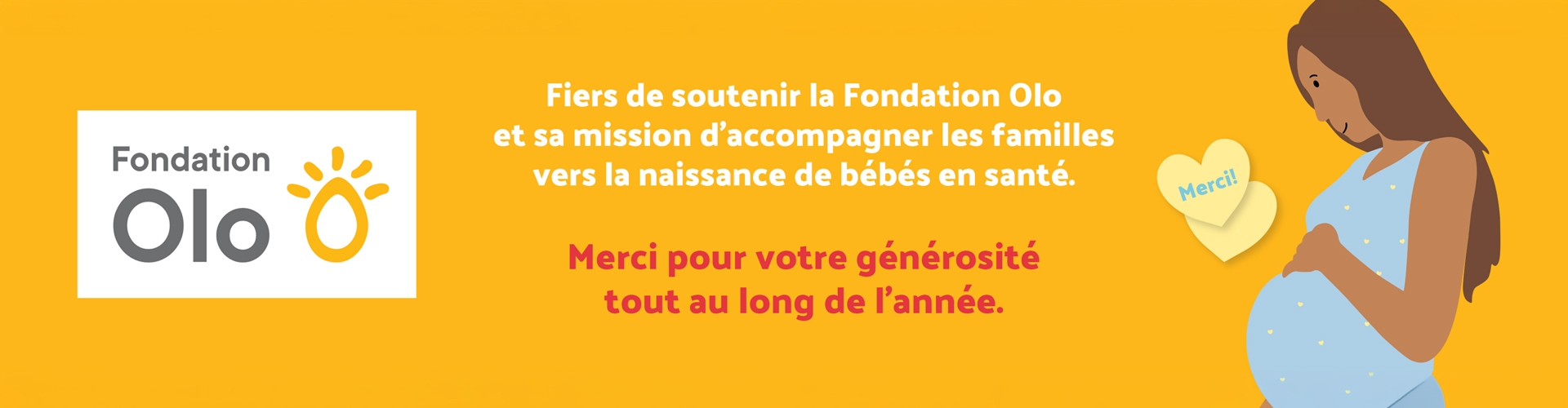 Lecture du texte : «Fiers de soutenir la fondation olo et sa mission d'accompagner les familles vers la naissance de bébés en santé.»
